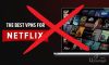 爲什麼今年用VPN跨區看NETFLIX那麼難？不爲人知的鬥爭和角力